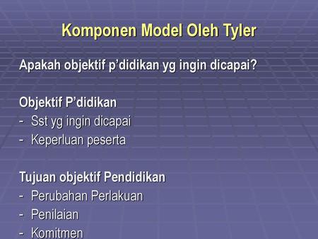 Komponen Model Oleh Tyler