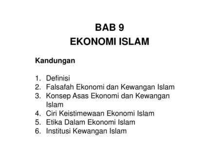 BAB 9 EKONOMI ISLAM Kandungan Definisi
