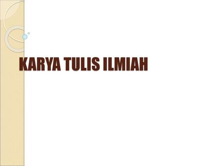 Menulis Karya Ilmiah Ppt Download