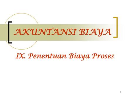 IX. Penentuan Biaya Proses