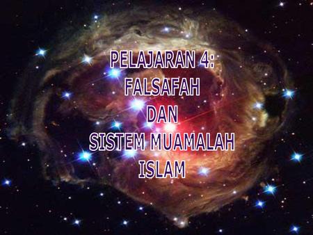 PELAJARAN 4: FALSAFAH DAN SISTEM MUAMALAH ISLAM.