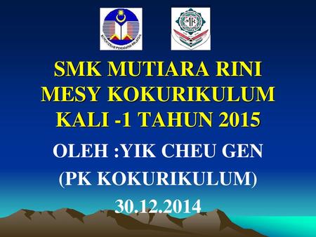 SMK MUTIARA RINI MESY KOKURIKULUM KALI -1 TAHUN 2015