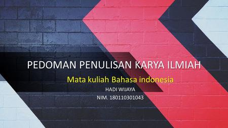 This presentation uses a free template provided by FPPT.com   PEDOMAN PENULISAN KARYA ILMIAH Mata kuliah Bahasa indonesia.
