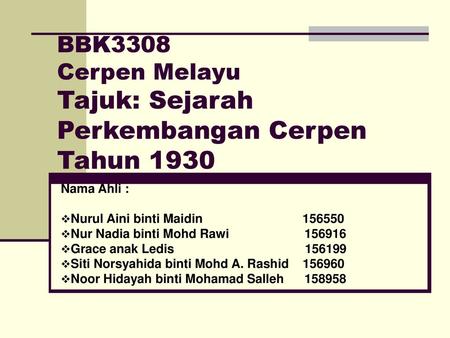 BBK3308 Cerpen Melayu Tajuk: Sejarah Perkembangan Cerpen Tahun 1930