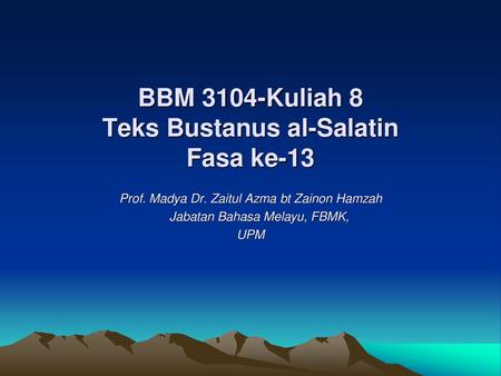 BBM 3104-Kuliah 8 Teks Bustanus al-Salatin Fasa ke-13