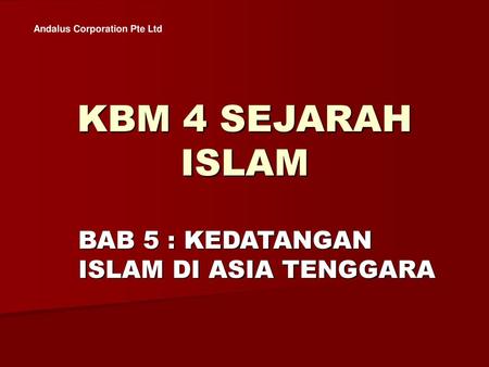 Kedatangan Islam Di Tanah Melayu Seminar Tamadun Dan Tunjuk Ajar Melayu Judul Topik Agama Kelompok 5 1 Nadia Wahyu W Ebet Oktafiansah Ppt Download