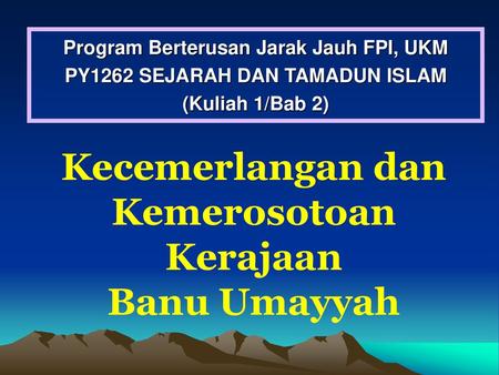 Kecemerlangan dan Kemerosotoan Kerajaan Banu Umayyah