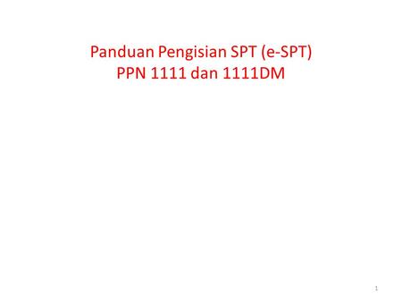 Panduan Pengisian SPT (e-SPT) PPN 1111 dan 1111DM