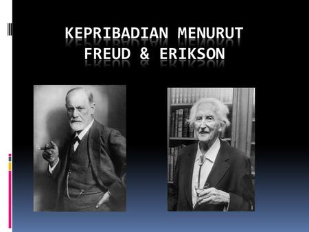 Kepribadian menurut Freud & Erikson