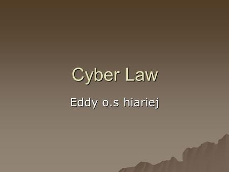 Cyber Law Eddy o.s hiariej.