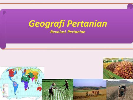 Geografi Pertanian Revolusi Pertanian.