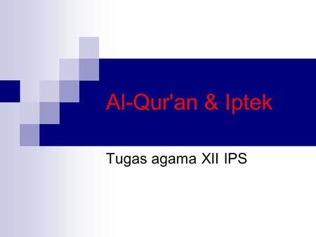 Al-Qur'an & Iptek Tugas agama XII IPS.