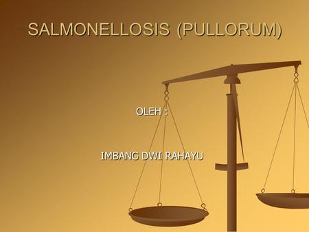 SALMONELLOSIS (PULLORUM)