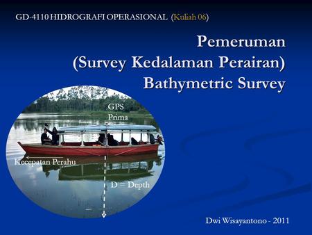 Pemeruman (Survey Kedalaman Perairan) Bathymetric Survey