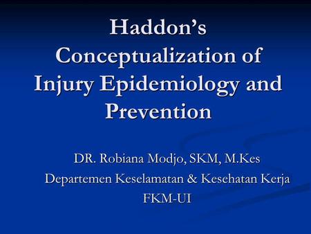 Haddon’s Conceptualization of Injury Epidemiology and Prevention