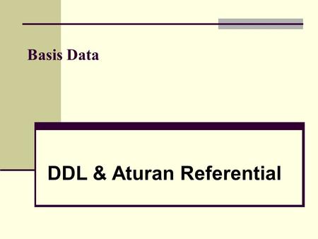 DDL & Aturan Referential