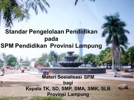 Standar Pengelolaan Pendidikan pada SPM Pendidikan Provinsi Lampung