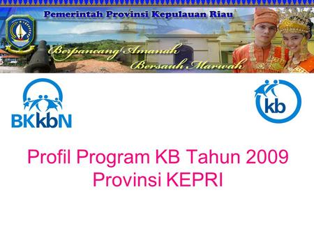 Profil Program KB Tahun 2009 Provinsi KEPRI