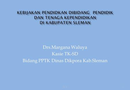 Drs.Margana Waluya Kasie TK-SD Bidang PPTK Dinas Dikpora Kab.Sleman