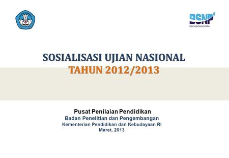 SOSIALISASI UJIAN NASIONAL TAHUN 2012/2013