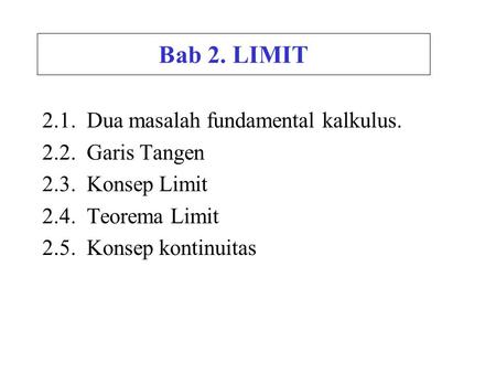 Bab 2. LIMIT 2.1. Dua masalah fundamental kalkulus Garis Tangen