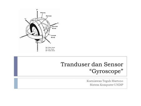 Tranduser dan Sensor “Gyroscope”