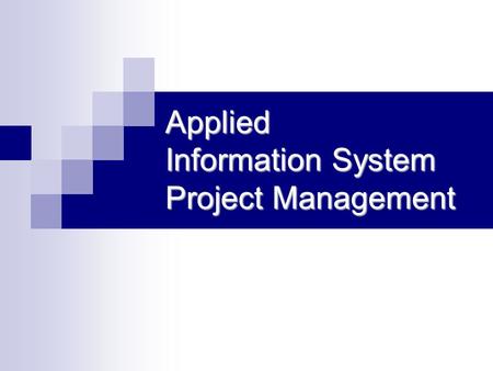 Applied Information System Project Management