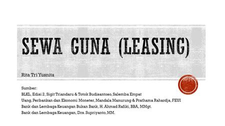 Sewa guna (leasing) Rita Tri Yusnita Sumber: