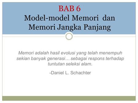 BAB 6 Model-model Memori dan Memori Jangka Panjang