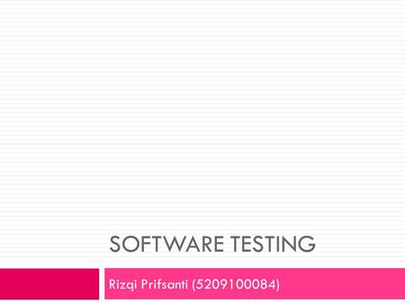 Software testing Rizqi Prifsanti (5209100084).