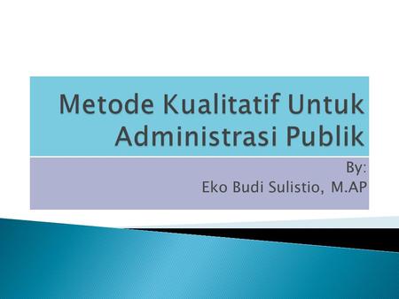 Metode Kualitatif Untuk Administrasi Publik