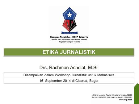 ETIKA JURNALISTIK Drs. Rachman Achdiat, M.Si
