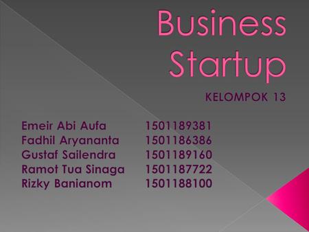 Business Startup KELOMPOK 13 Emeir Abi Aufa
