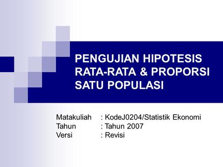 PENGUJIAN HIPOTESIS RATA-RATA & PROPORSI SATU POPULASI