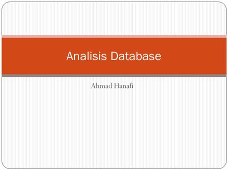Analisis Database Ahmad Hanafi.
