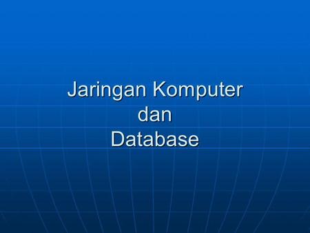 Jaringan Komputer dan Database