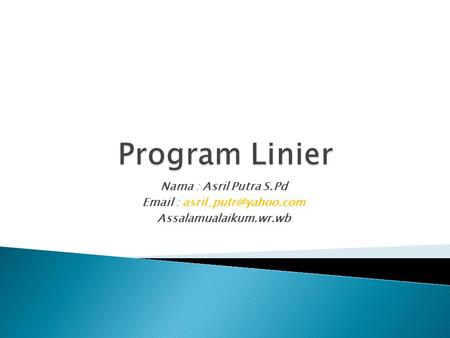 Program Linier Nama : Asril Putra S.Pd