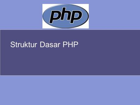 Struktur Dasar PHP.