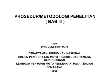 PROSEDUR/METODOLOGI PENELITIAN ( BAB III )