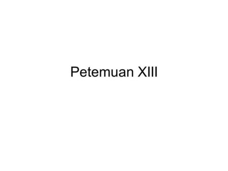 Petemuan XIII.