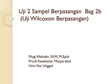 Uji 2 Sampel Berpasangan Bag 2b (Uji Wilcoxon Berpasangan)