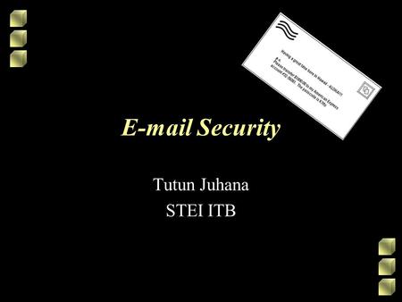 E-mail Security Tutun Juhana STEI ITB.