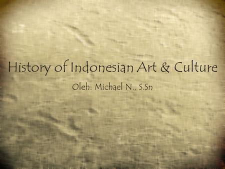 History of Indonesian Art & Culture