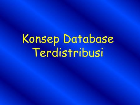 Konsep Database Terdistribusi