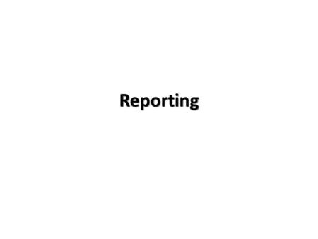 Reporting.