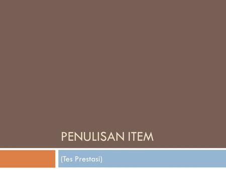 PENULISAN ITEM (Tes Prestasi).