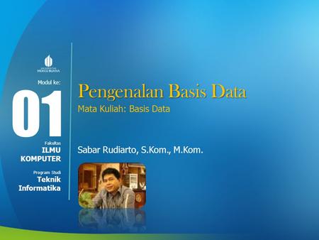 01 Pengenalan Basis Data Mata Kuliah: Basis Data