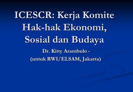 ICESCR: Kerja Komite Hak-hak Ekonomi, Sosial dan Budaya