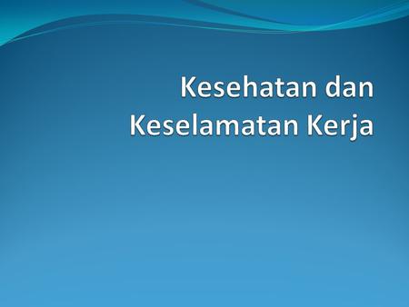 Kesehatan Dan Keselamatan Kerja K3 Kelas X Php Pangan Smkn 2 Gorontalo Jamaluddin Sp Ppt Download