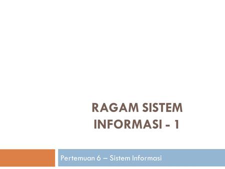 RAGAM SISTEM INFORMASI - 1
